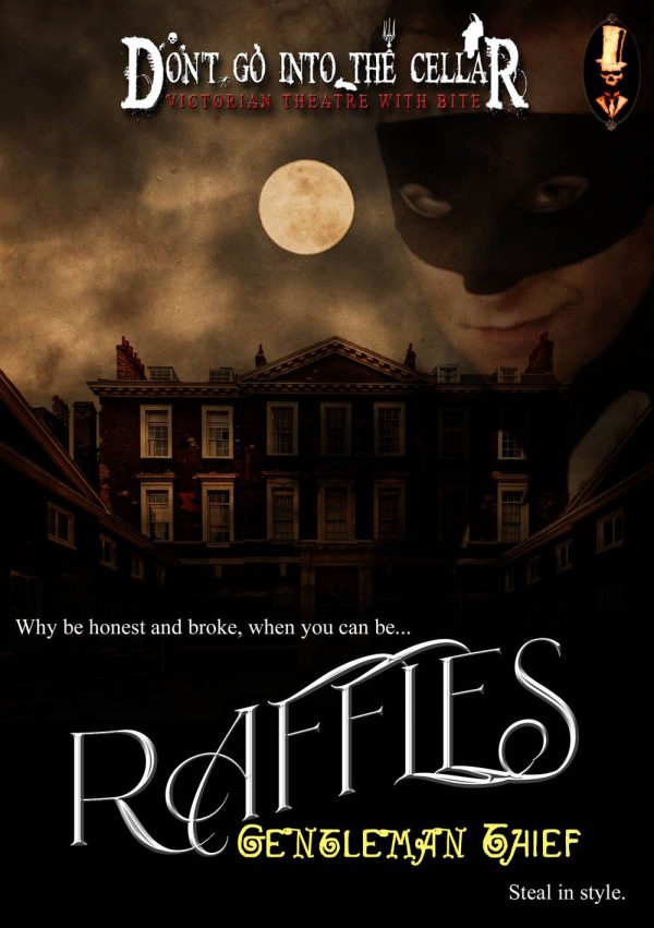 poster with text 'Don't go into the cellar' at the top and 'Raffles, Gentleman theif at the bottom' the background shows a man in a mask, full moon and a silhouetted house