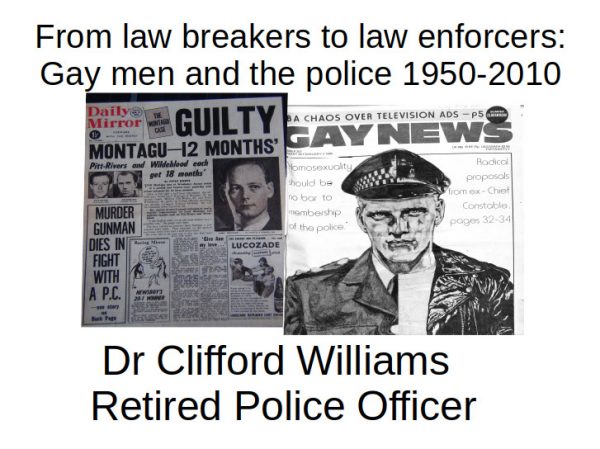 Slide titled 'From law breakers to law enforcers, Gay men and the police 1950 - 2010' Features two black and white images of newpaper covers.
