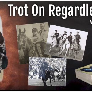 Trot on Regardless - A History of the Mounted Police
